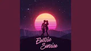 Electric Sunrise
