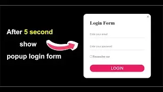 Automatic popup login form | Create login popup form after 5 second | Show login form after 5 second
