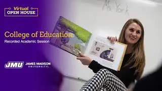 2021 JMU Virtual Open House - College of Education