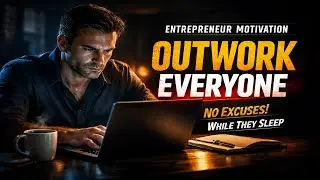 OUTWORK EVERYONE (This Mindset Will Change Your Life)