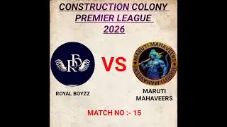 DAY 5 MATCH NO :-15(ROYAL BOYZZ VS MARUTI MAHAVEERES)