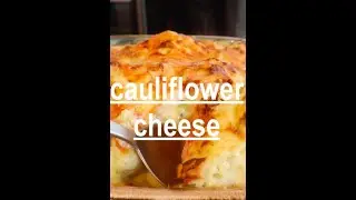 Cauliflower cheese the ultimate comfort food