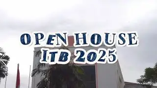 OPEN HOUSE ITB 2025 || Study Tour
