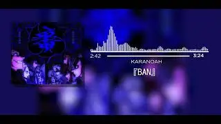 Gachiakuta - Ending 2『BAN』by Karanoah (Instrumentals)