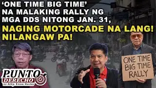 ‘ONE TIME BIG TIME’ NA MALAKING RALLY NG MGA DDS NITONG JAN.31,NAGING MOTORCADE NA LANG!NILANGAW PA!