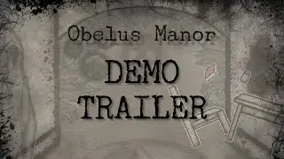 Obelus Manor Demo Trailer