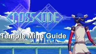 CROSSCODE: TEMPLE MINE PUZZLES WALKTHROUGH (Specific Rooms in Description!)