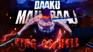 Zoro - King of Hell 😈 [4k 60 fps] 🔥 ft: Daaku Maharaaj ~ One Piece ~ AMV - TS Edits