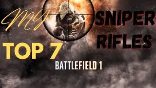 Battlefield 1 EPIC Sniping in 2022! My TOP 7 🏆 Sniper Rifles!