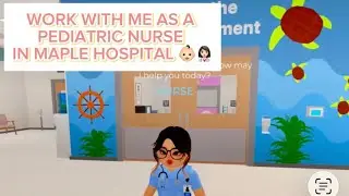 Mini Vlog #1: WORK WITH ME AS A PEDIATRIC NURSE (MAPLE HOSPITAL ROBLOX) 👶👩🏻&zwj;⚕️