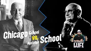 The Difference between The Chicago School and Austrian School - Ludwig von Mises vs. Milton Friedman