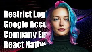 How can I restrict google login to my company's email domain (@company.com) in React Native?