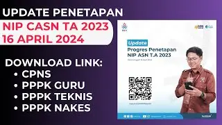 PROGRESS PENETAPAN NIP CASN TA 2023 NASIONAL, UPDATE 16 APRIL 2024