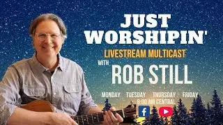 Just Worshpin' Tuesday December 30, 2025