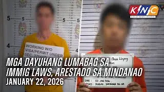 Mga dayuhang lumabag sa immig laws, arestado sa Mindanao | Kidlat News Channel (Jan 22 2026 12NN)