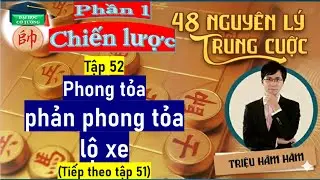 TẬP 52. PHONG TỎA, PHẢN PHONG TỎA LỘ XE