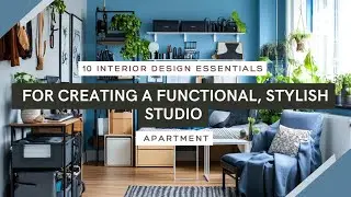 10 Interior Design Essentials for Creating a Functional, Stylish Studio Apartment
