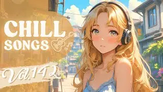 Chill Songs Vol.142 | Dreamy Pop & Chill R&B | Easy Work & Cozy Moments