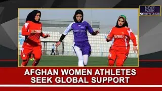 Afghan Women Athletes Demand Global Support