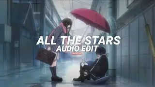 all the stars - kendrick lamar & sza [edit audio]