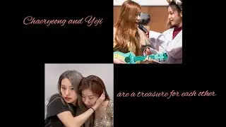 Chaeryeong and Yeji are a treasure for each other #HappyChaeryeongDay
