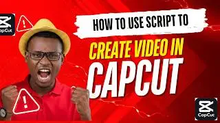 using script to create video on capcut