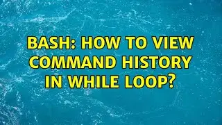 Unix & Linux: BASH: how to view command history in while loop? (2 Solutions!!)