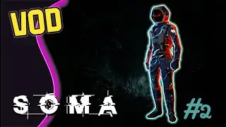 [VOD] Spooktober - Day 29: SOMA #2