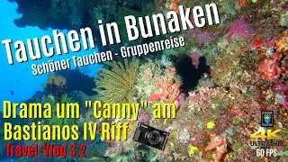 Tauchen in Bunaken - Drama um „Canny“ am Bastianos IV Riff 4K/60FPS 📸 Sulawesi 2019