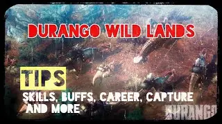 Durango wild lands /skill tips,capture, career and more