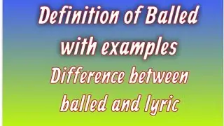 Definition of ballad with example difference between ballad and lyric