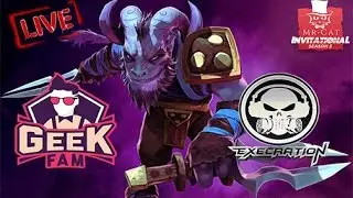 Geek Fam vs Execration Game 2 Live - LB Round 2 bo3 - Mr. Cat Invitational Season 2