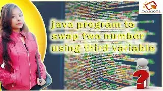13) Java program to swap two number using 3rd variable| JAVA QUESTION SERIES | Tekh1008