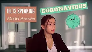 IELTS Speaking Part 3 - Coronavirus (Model Answer)