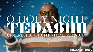 Tedashii - O Holy Night (Mirasonic Remix)
