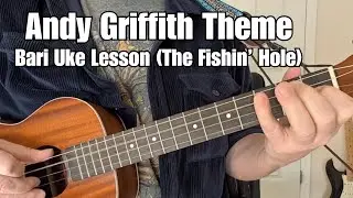ANDY GRIFFITH Theme THE FISHIN' HOLE Baritone Ukulele Lesson w/ Tab