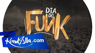 7 de Julho - Dia Do Funk (kondzilla.com)