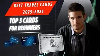 BEST Travel Credit Cards for Beginners 2025 (Save $1,000s on Flights & Fees!)