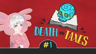 [Let's play: Death and Taxes #1] The FIRST day in a new JOB