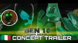 BEN 10 BORN AGAIN |Trailer Ufficiale italiano (Serie Fan Made)