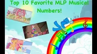 Finn's Picks-  Top 10 Favorite MLP Musical Numbers