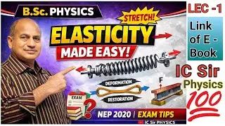 ELASTICITY for B.Sc. || Elasticity in Physics as per NEP2020 || LEC -1
