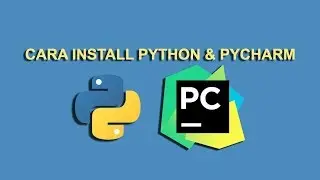 Cara Install Python dan Pycharm