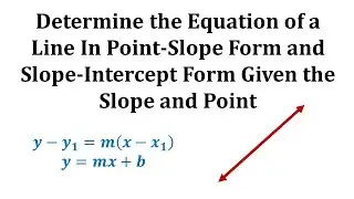 Ex: Find the Equation of a Line in Point Slope and Slope Intercept Form Given the Slope and a Point