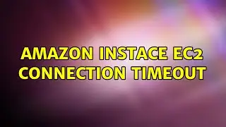Amazon Instace Ec2 Connection Timeout (2 Solutions!!)