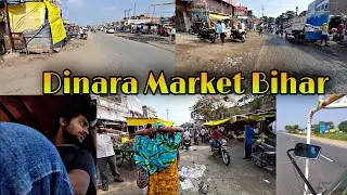 Dinara Bajar🛺 बिहार का दीनारा बाज़ार ( Bihar Ep_10 )Mr Rahul Shah || RaSh Vlogs #85