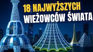 Najwyższe Wieżowce Na Świecie! 18 Megabudowli 🔥🗼