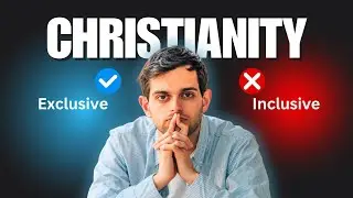Christianity - Exclusive or Inclusive?
