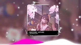 Nightcore - Let's Go!