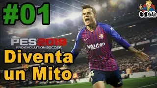 PES 2019 - Gameplay ITA - DIVENTA UN MITO #01 - Proviamolo insieme